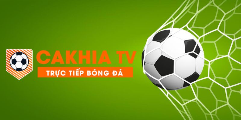 Cakhia TV chuyên cung cấp link xem bóng đá trực tiếp 