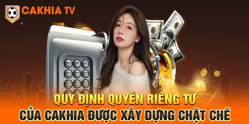 Quyền riêng tư tại CakhiaTV dành cho người dùng