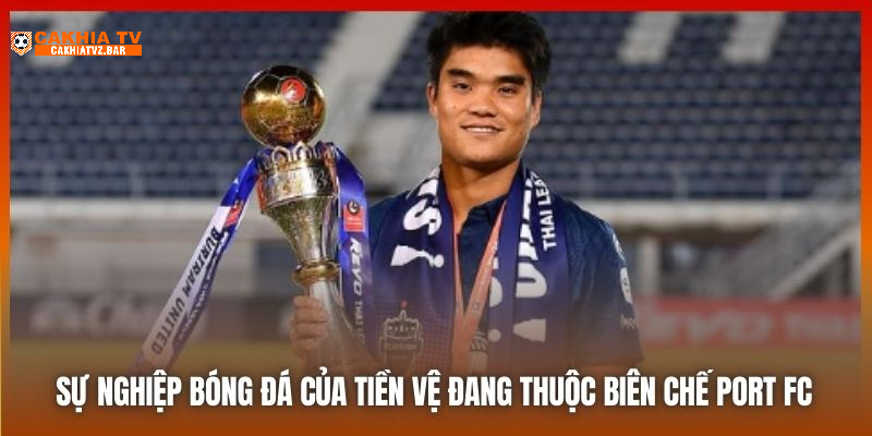 Sự nghiệp bóng đá của tiền vệ đang thuộc biên chế Port FC