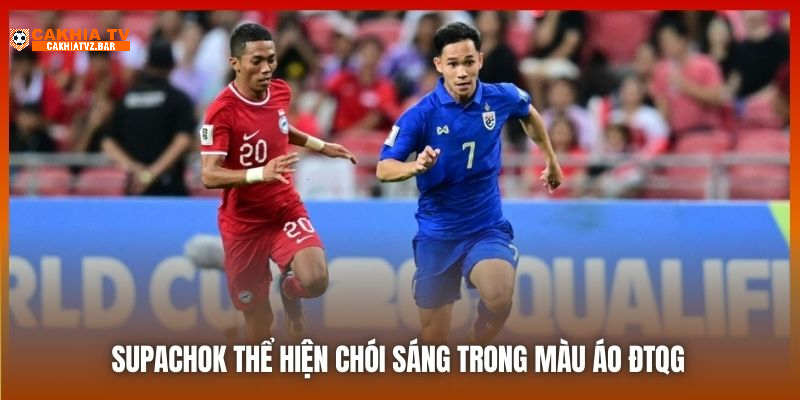 Supachok thể hiện chói sáng trong màu áo ĐTQG